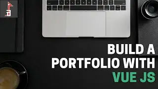 How to Build a Portfolio Website with Vue JS and Tailwind CSS