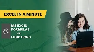 EXCEL FORMULAS vs FUNCTIONS BY EXCEL IN A MINUTE