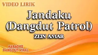 Zein Amar - Jandaku Dangdut Patrol (Official Video Lirik)