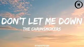 The Chainsmokers (ft. Daya) - Don't Let Me Down (Lyrics)