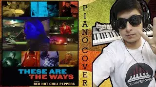 Red Hot Chili Peppers - These Are The Ways (Piano Cover)