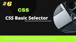 CSS Selectors in Hindi | Basic Selector|