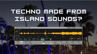 Making A Techno Track With Found Sounds From Aruba