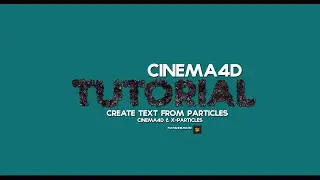 CINEMA4D TUTORIAL - Create Text From particles (X- PARTICLES & CINEMA4D)