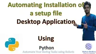 Automating the Installation of setup files using pywinauto || Desktop GUI Automation || Learn Python