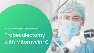 Trabeculectomy  surgery with Mitomycin-C for  glaucoma treatment