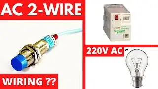 2 Wire AC Proximity Sensor/Switch Connection with Relay and Load (220V AC)