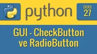 Python - 27 - GUI - CheckButton ve RadioButton