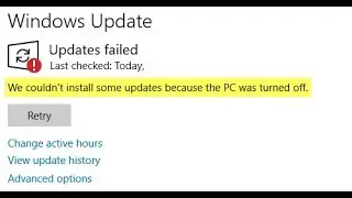 Fix Windows 10 Update Error “We couldn’t install some updates because the PC was turned off”