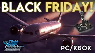 MSFS BLACK FRIDAY Deals! | Dont get caught out! | PC/Xbox Best Deals