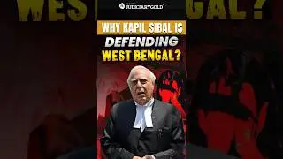 Kapil Sibal Defending the West Bengal – Here’s Why!