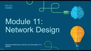 CCNA3 Module 11: Network Design - Enterprise Networking Security and Automation (ENSA)