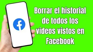 Cómo borrar el historial de todos los videos vistos en Facebook (FÁCIL)