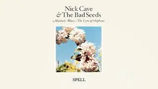 Nick Cave & The Bad Seeds - Spell (Official Audio)