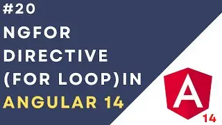 #20: ngFor Directive in Angular 14 Application | For Loop in Angular