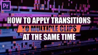 How to Apply Transitions to Multiple Clips at the Same Time in Premiere Pro CC
