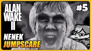 EPISODE PENUH JUMPSCARE NENEK! - Alan Wake 2 GAMEPLAY #5