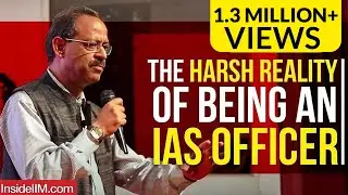 The Harsh Reality Of Being An IAS Officer - Anil Swarup, CEO State Devt. Council, Jharkhand Govt.