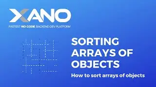 Xano - Sorting Arrays of Objects