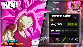 🏆Showcasing *NEW* Top 100 ASTRAL "Kelfa" in Anime Champions Simulator