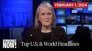 Top U.S. & World Headlines — February 1, 2024