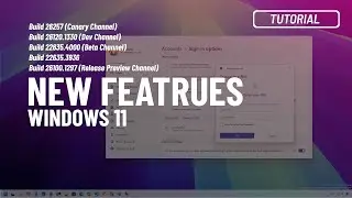 Windows 11 NEW features recap for last 5 builds for all channels