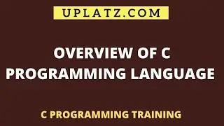 C Programming Language Overview | C Training | Uplatz