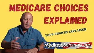 Your Medicare Choices Explained