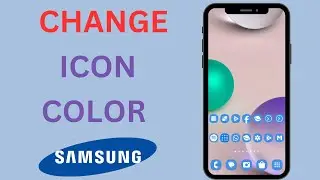 How to Change Icon Color in Samsung (2024)