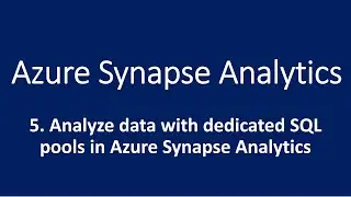 5. Analyze data with dedicated SQL Pool in Azure Synapse Analytics