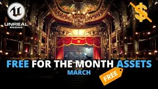 Get Now these FREE for the Month March ASSETS for Unreal Engine 5