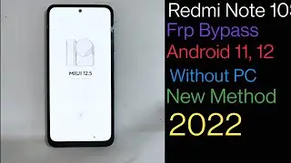 Redmi Note 10S Frp Bypass Android 11 MIUI 12.5 New Method 2022