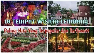 10 Tempat Wisata Lembang Terhits Dan Terpopuler 