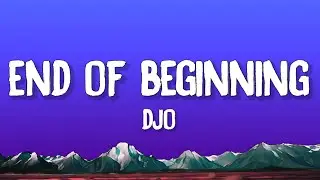 Djo - End Of Beginning (Lyrics)