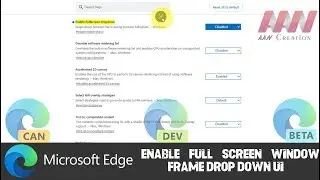 How To Enable Full Screen Window Frame Drop Down UI on Chromium Version of Microsoft Edge