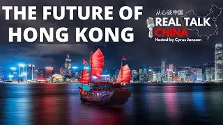 The Future of Hong Kong | Real Talk China | Ep 1 The Keybros
