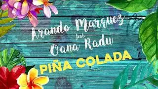 Arando Marquez feat. Oana Radu - Pina Colada