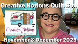 Creative Notions Quilt Box - November & December 2023