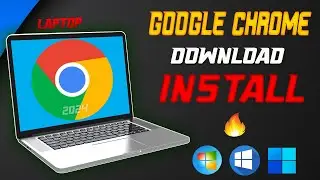 How to Download Google Chrome on Laptop & PC | How to Install Google Chrome on Windows 10/11 In 2024