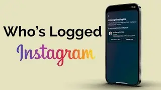 How To See Whos Logged Into Your Instagram Account?