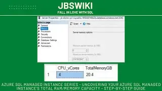 Azure SQL Managed Instance Series - Uncovering Your Azure Managed Instances Total Memory Capacity