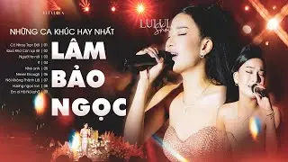 LÂM BẢO NGỌC - 10 Ca Khúc Live Cực Kỳ Ấn Tượng "Có Nhau Trọn Đời, Quá Khứ Còn Lại Gì"