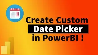 How to Create Custom Date Picker Visual in PowerBI | MiTutorials