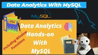 4 .Data Analytics Using MySQL | MySQL (Case Study - 2) | Kaggle Dataset | MySQL Window Functions