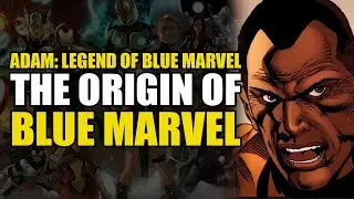 Origin of Blue Marvel: Adam Legend of Blue Marvel Remastered Part 4 | Comics Explained