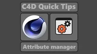 Attribute manager tips and tricks (Cinema 4d Quick tips)