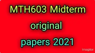 mth603 midterm original papers 2021|mth603 midterm preparation 2022|mth603 short lecture