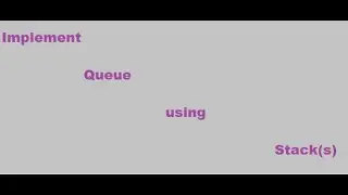 how to implement queue using 2 stacks