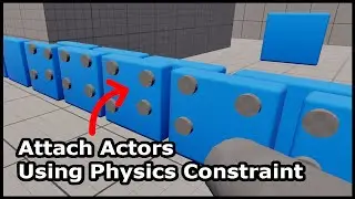 How To Attach Actors Using Physics Constraint To Do 