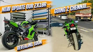 NEW UPDATE OUR ZX10R | REVEALING SOON | GOING TO CHENNAI | Kailash_Zx10R